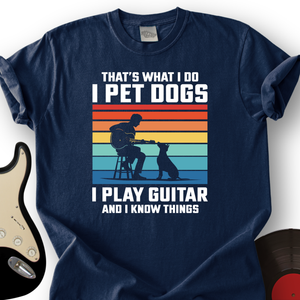 I Pet Dogs With Guitar T-Shirt