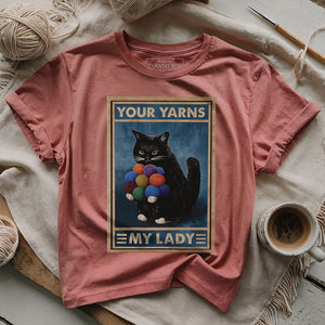 Your Yarn My Lady T-shirt