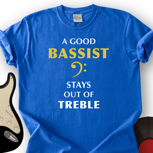 A Good Bassist T-Shirt