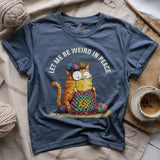 Be Weird In Peace T-shirt