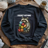 I Regret Nothing Sweatshirt