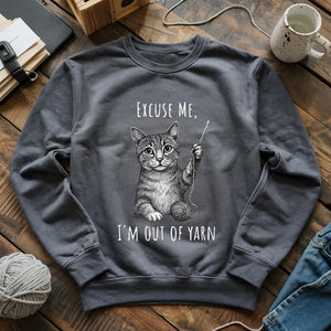 I'm out of yarn Sweatshirt
