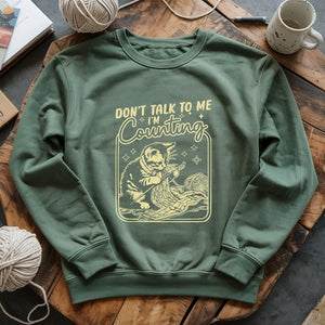 Shh, I'm counting Sweatshirt