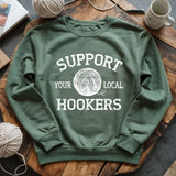 Support Local Hookers Sweatshirt