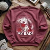 My Bad Sweatshirt