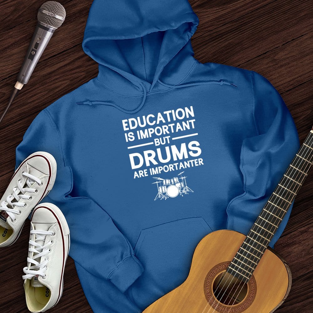 Education Is Important But Drum Is Importanter Hoodie