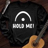 Hold Me Crewneck