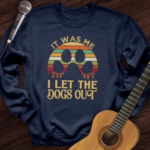 I Let The Dogs Out Crewneck