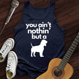 Ain't Nothin' Dog Tank Top