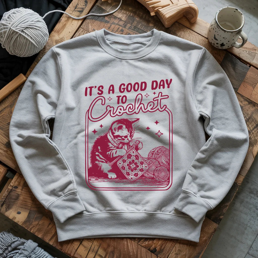 Good Day To Crochet Sweatshirt