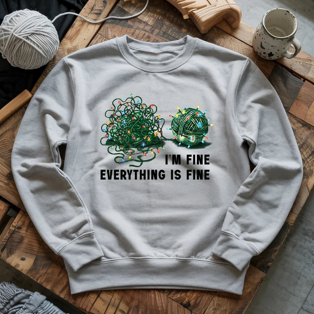 I'm Fine. Everything is Fine Sweatshirt