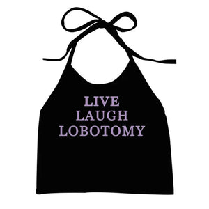 Live Laugh Halter Top